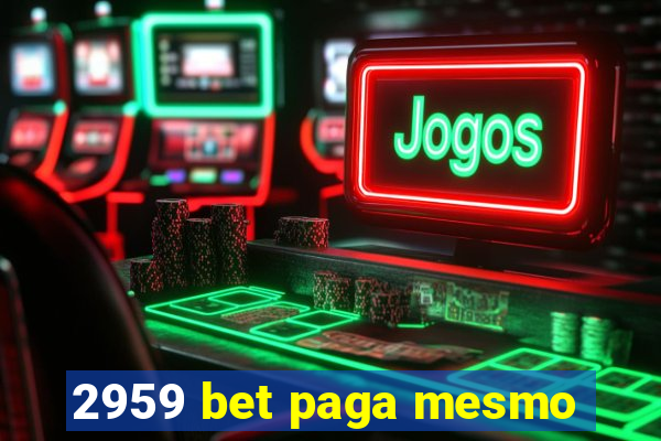 2959 bet paga mesmo